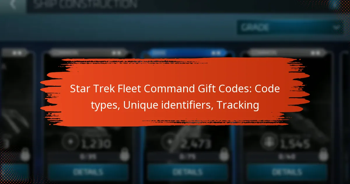 Star Trek Fleet Command Gift Codes: Code types, Unique identifiers, Tracking