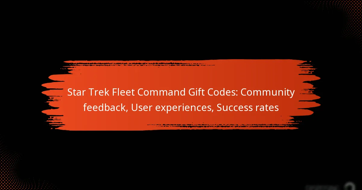 Star Trek Fleet Command Gift Codes: Community feedback, User experiences, Success rates