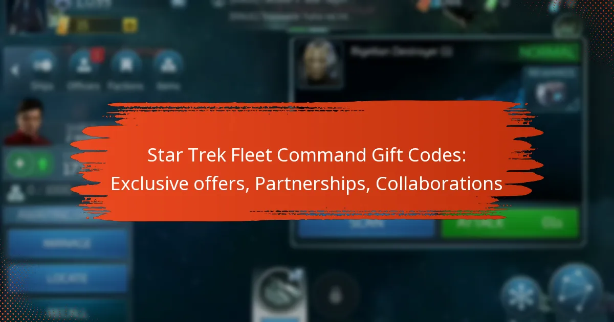 Star Trek Fleet Command Gift Codes: Exclusive offers, Partnerships, Collaborations