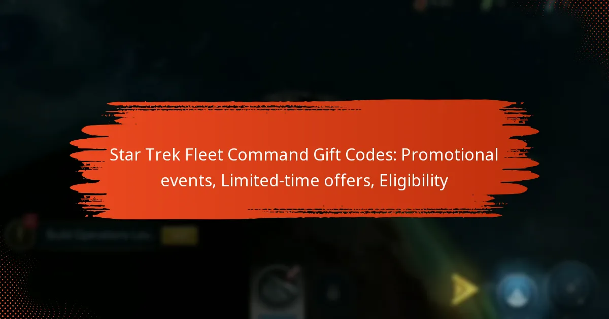Star Trek Fleet Command Gift Codes: Promotional events, Limited-time offers, Eligibility