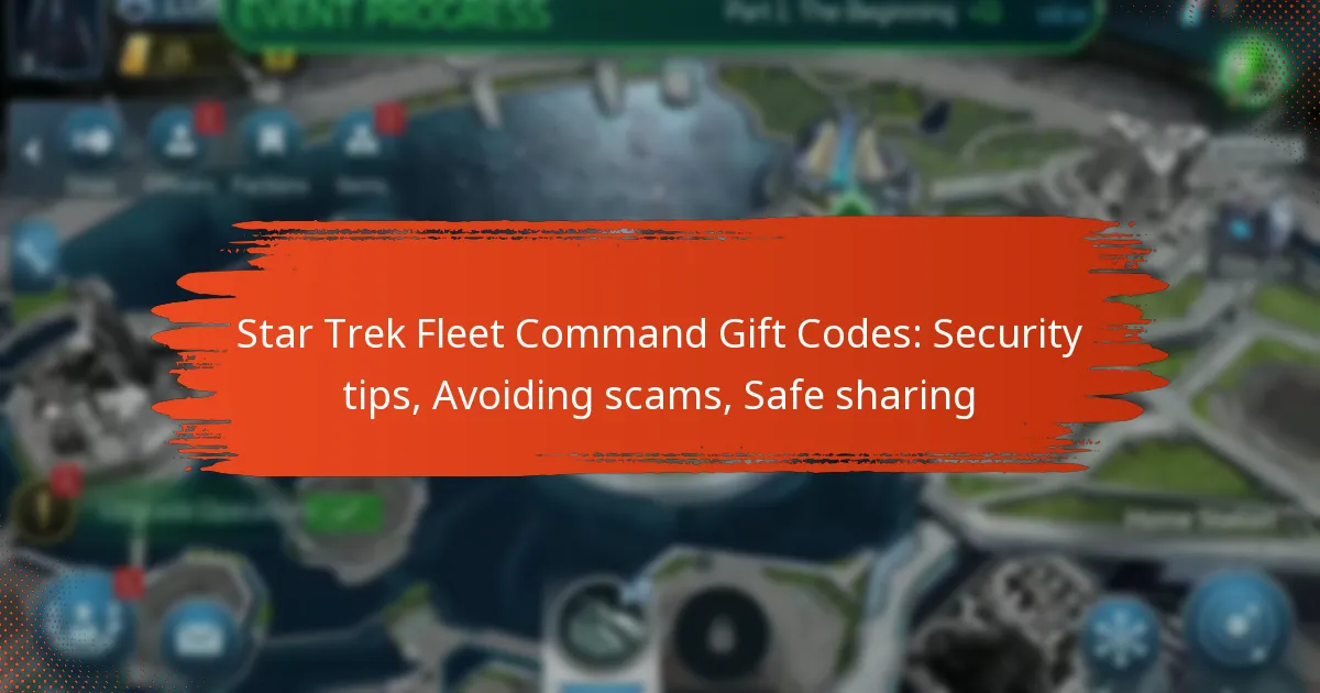 Star Trek Fleet Command Gift Codes: Security tips, Avoiding scams, Safe sharing
