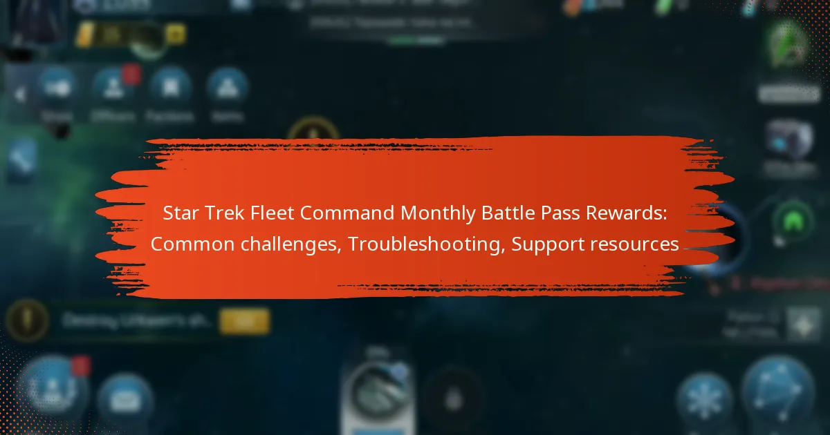 Star Trek Fleet Command Monthly Battle Pass Rewards: Common challenges, Troubleshooting, Support resources