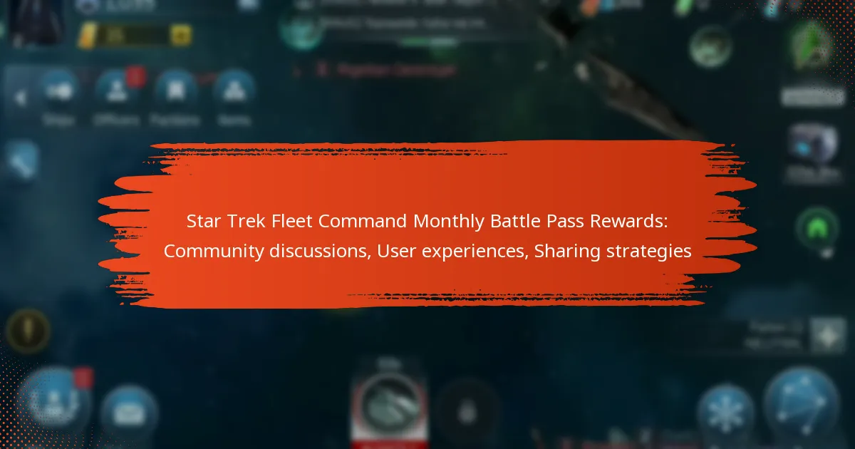 Star Trek Fleet Command Monthly Battle Pass Rewards: Community discussions, User experiences, Sharing strategies