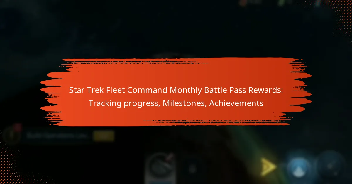 Star Trek Fleet Command Monthly Battle Pass Rewards: Tracking progress, Milestones, Achievements