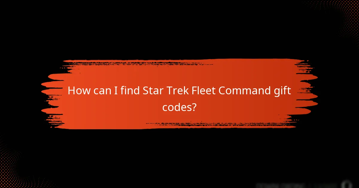 How can I find Star Trek Fleet Command gift codes?