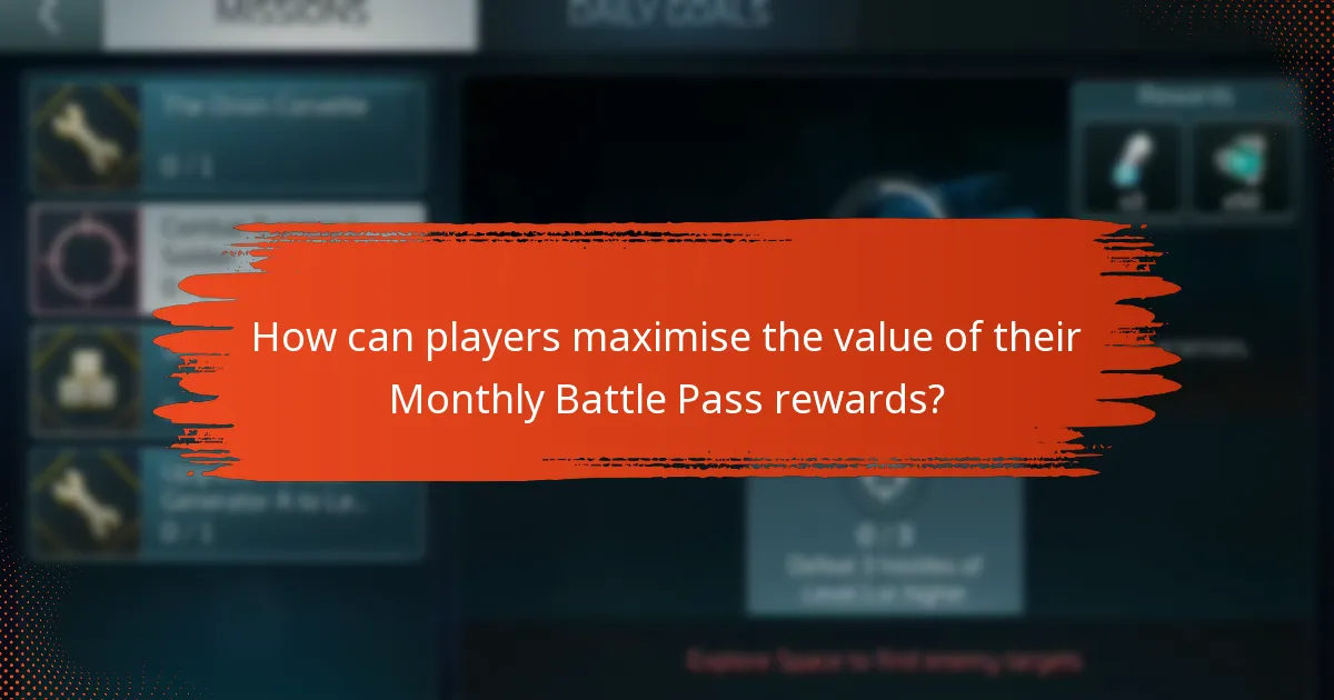 How can players maximise the value of their Monthly Battle Pass rewards?