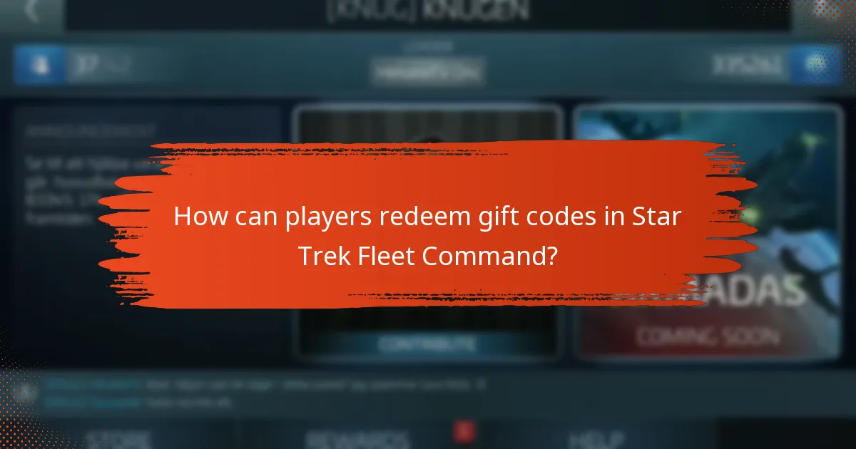How can players redeem gift codes in Star Trek Fleet Command?