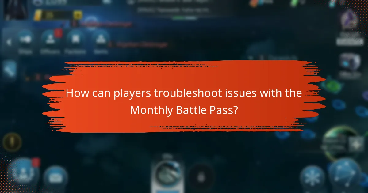 What common challenges do players face with the Monthly Battle Pass?