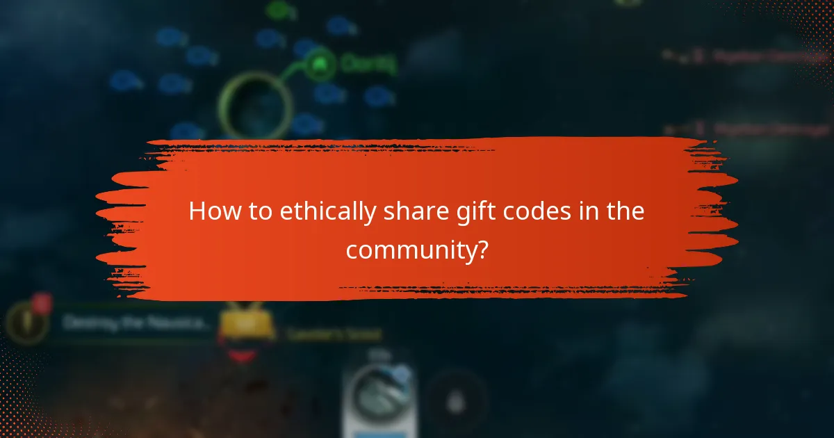 How to ethically share gift codes in the community?